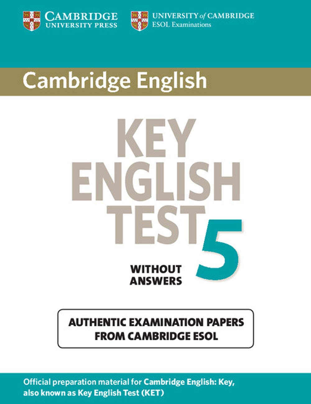 Cambridge Key English Test 5 Student's Book without answers: Official Examination Papers from University of Cambridge ESOL Examinations (KET Practice Tests) Foreign Languages ​​& Dictionaries
