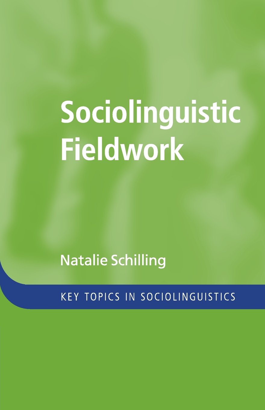 Sociolinguistic Fieldwork (Key Topics in Sociolinguistics) Social Sciences