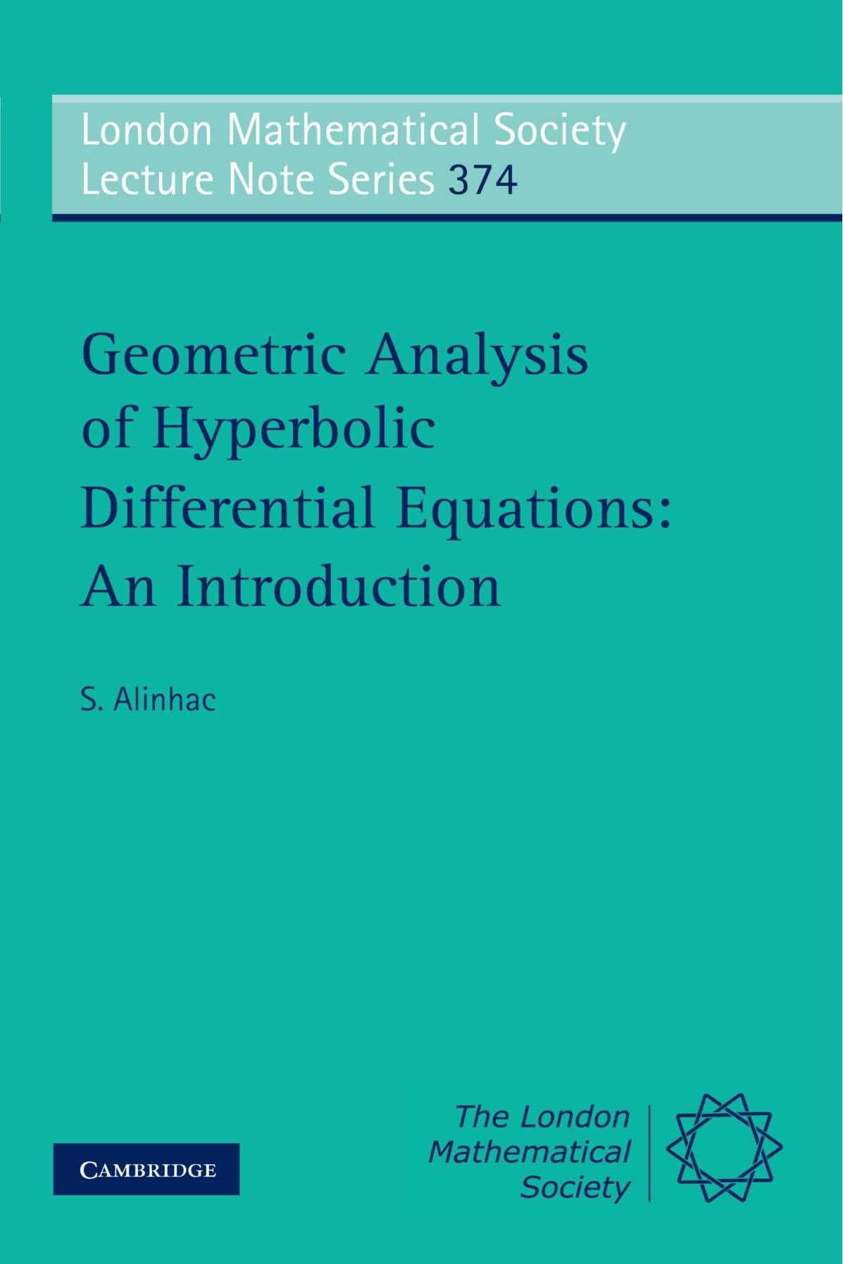 Geometric Analysis of Hyperbolic Differential Equations: An Introduction (London Mathematical Society Lecture Note Series, 374, Band 374) Mathematics