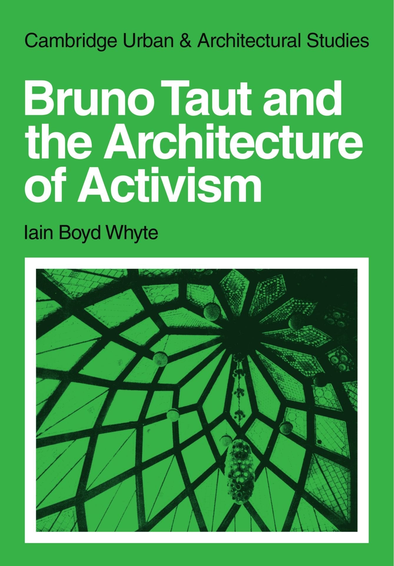 Bruno Taut and the Architecture of Activism book