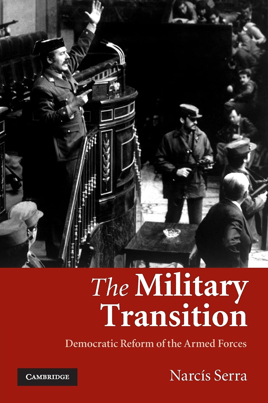 The Military Transition: Democratic Reform of the Armed Forces Politics & History