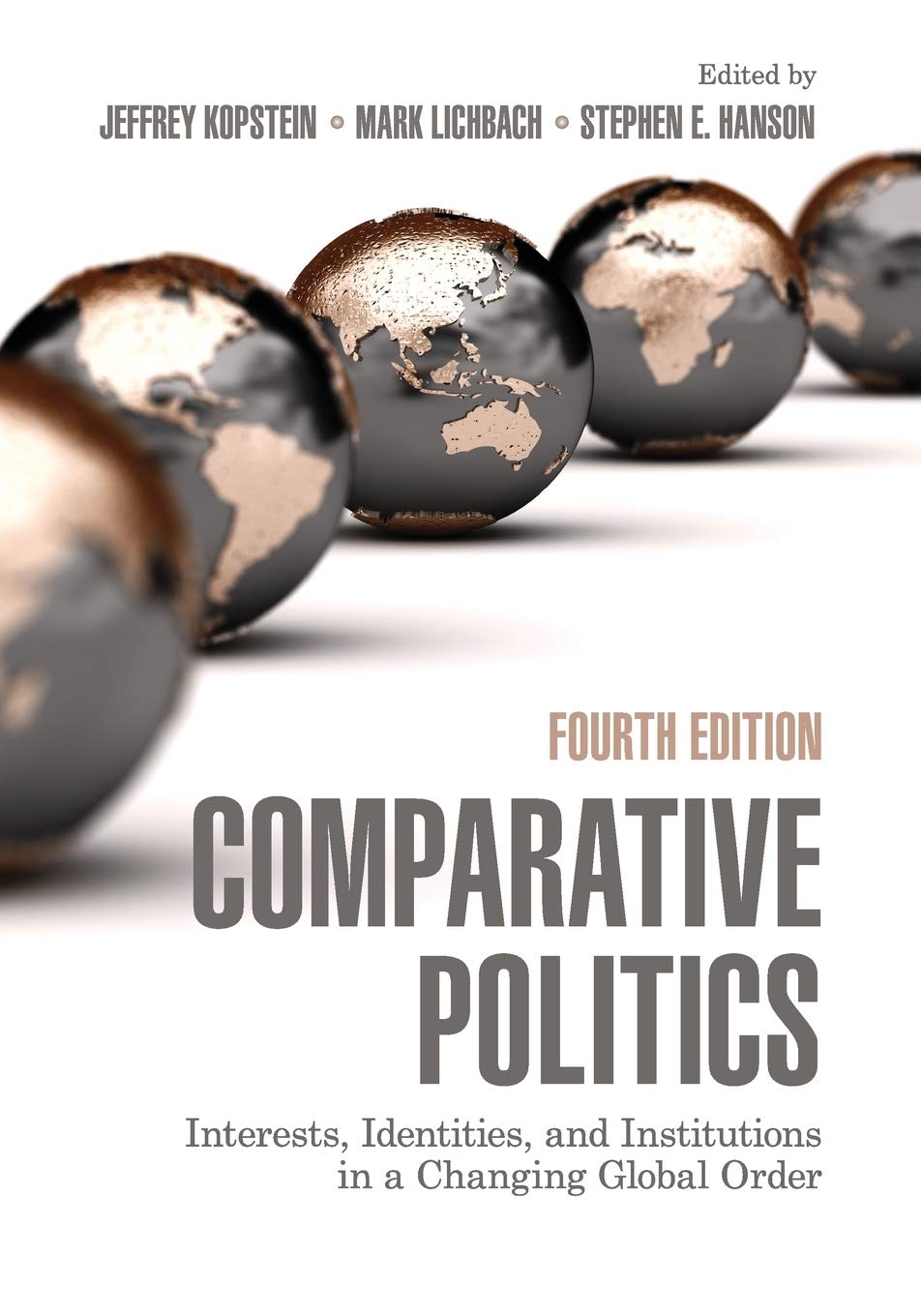 Comparative Politics: Interests, Identities, And Institutions In A Changing Global Order Politics & History