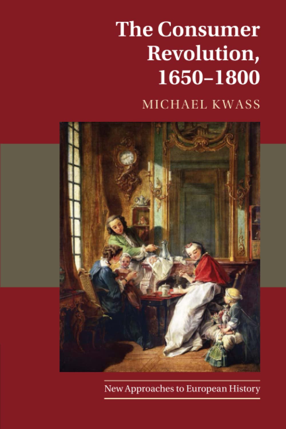 The Consumer Revolution, 1650-1800 (New Approaches to European History) Business, Finance & Career