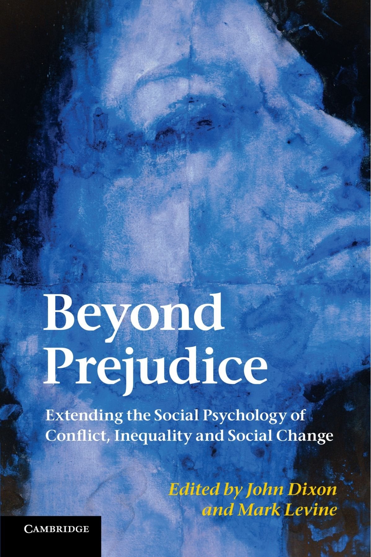 Beyond Prejudice: Extending the Social Psychology of Conflict, Inequality and Social Change Books