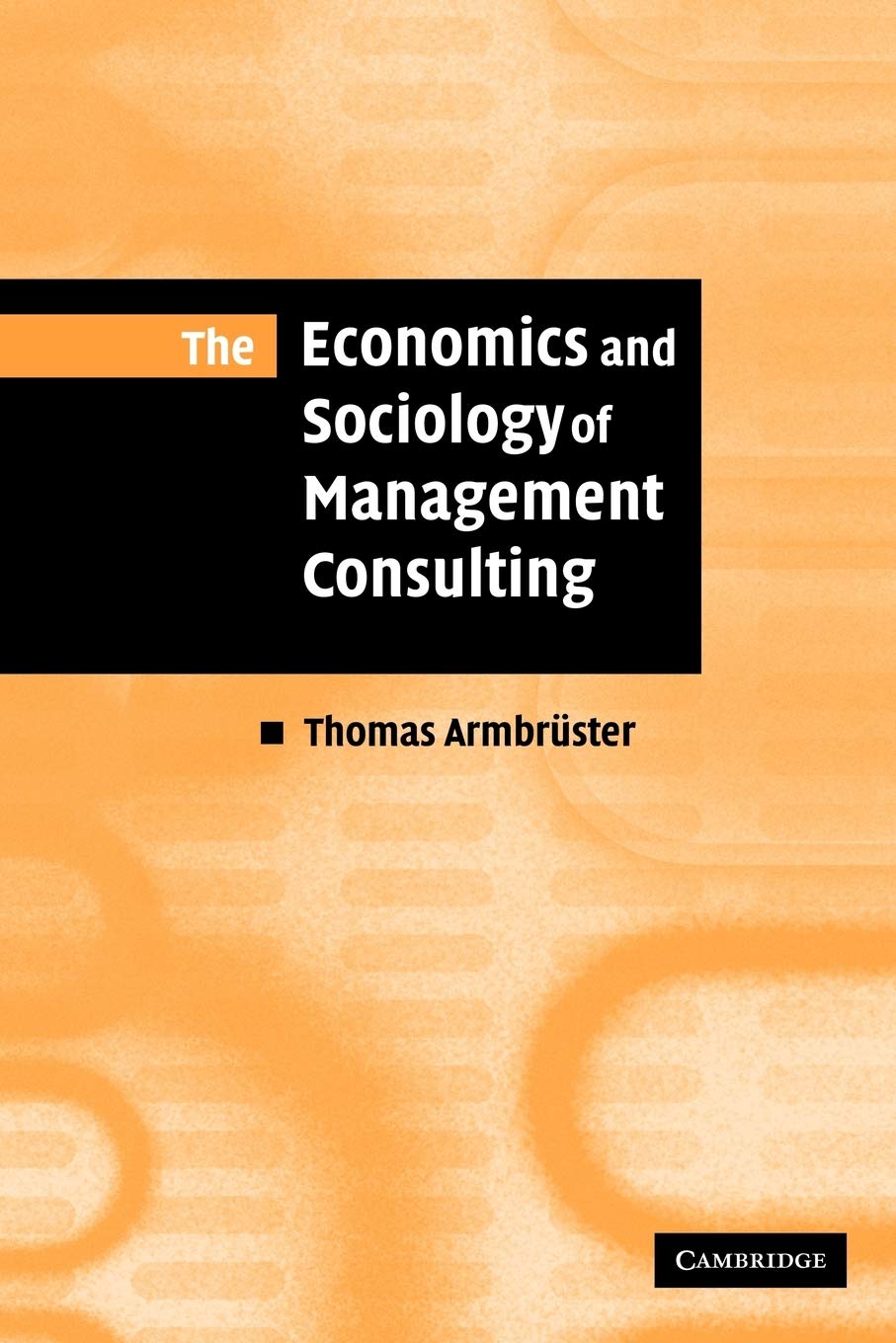 The Economics and Sociology of Management Consulting Law