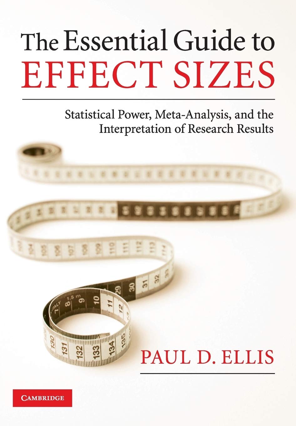 The Essential Guide to Effect Sizes: Statistical Power, Meta-Analysis, and the Interpretation of Research Results Law