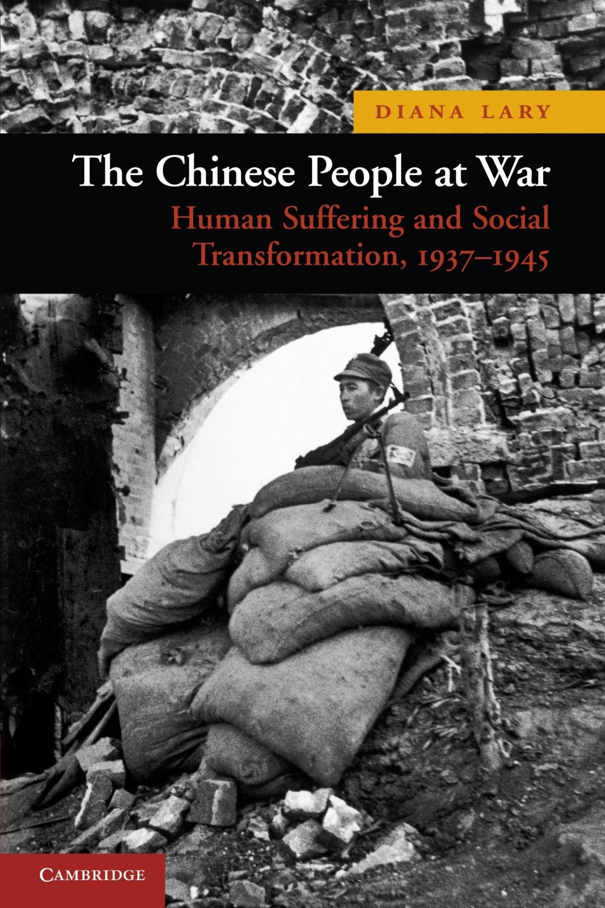 The Chinese People at War: Human Suffering and Social Transformation, 1937-1945 book