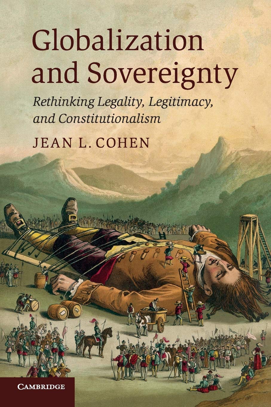 Globalization and Sovereignty: Rethinking Legality, Legitimacy, and Constitutionalism Law