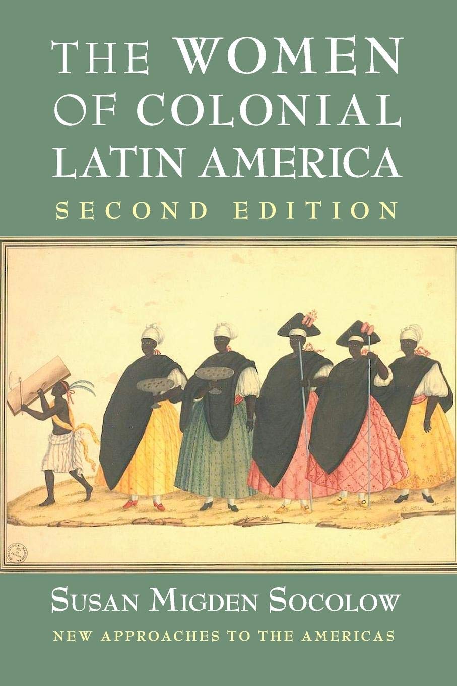 The Women of Colonial Latin America (New Approaches to the Americas) Books