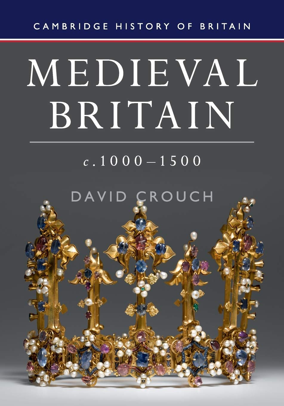 Medieval Britain, c.1000-1500 (Cambridge History of Britain, Band 2) (Cambridge History of Britain, 2) General education