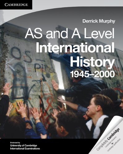 Cambridge As Level and a Level International History 1945-2000 Coursebook (Cambridge International Examinations) Politics & History