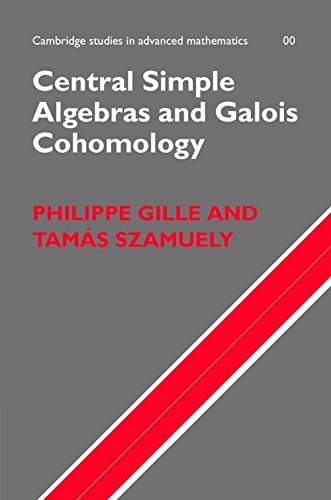 Central Simple Algebras and Galois Cohomology ICM Edition Mathematics
