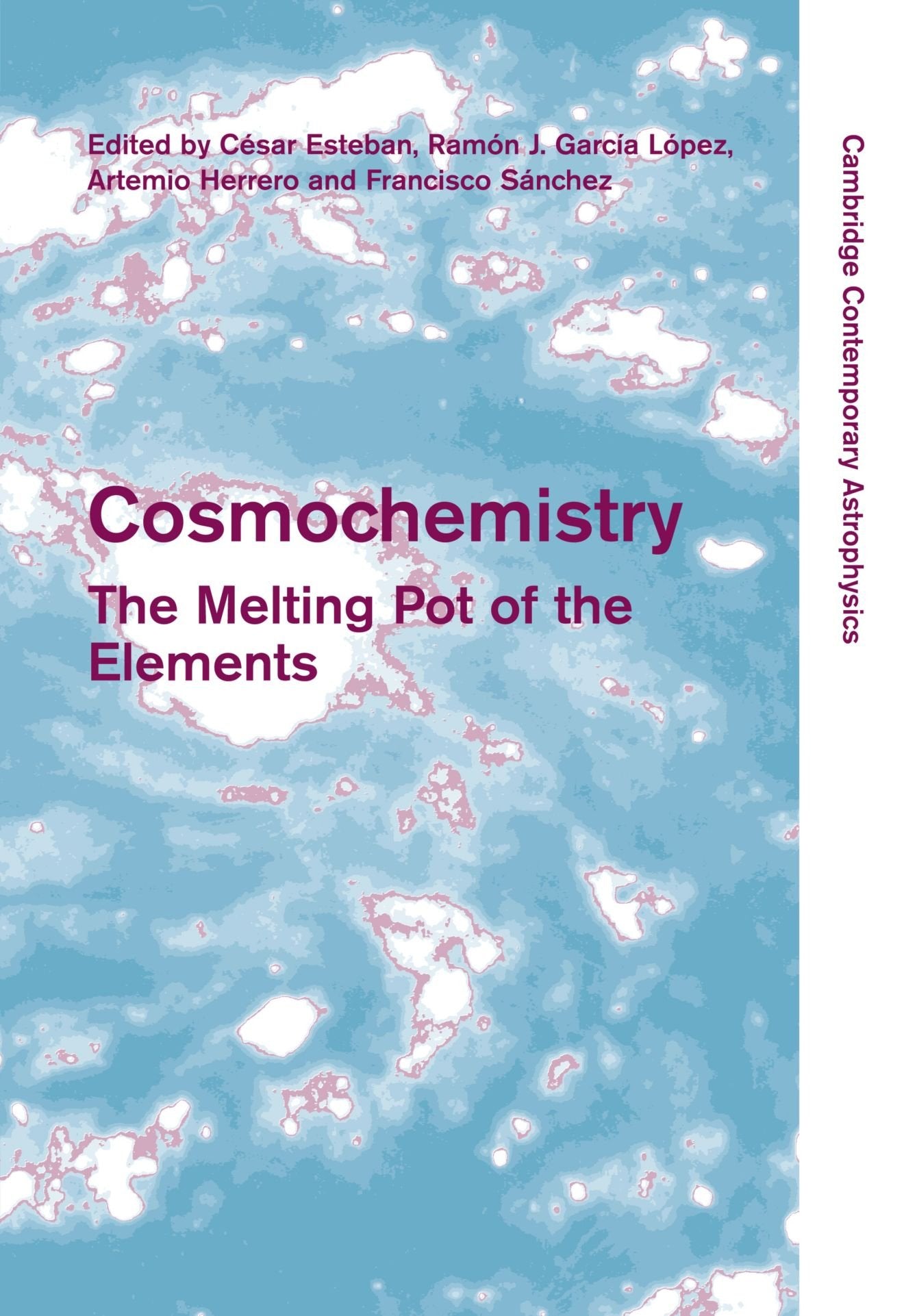 Cosmochemistry: The Melting Pot of the Elements (Cambridge Contemporary Astrophysics) Natural Sciences