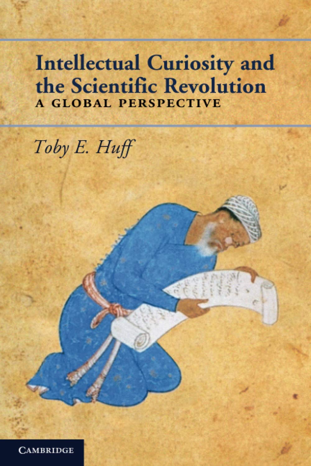 Intellectual curiosity and the Scientific Revolution: A Global Perspective Media & Communication