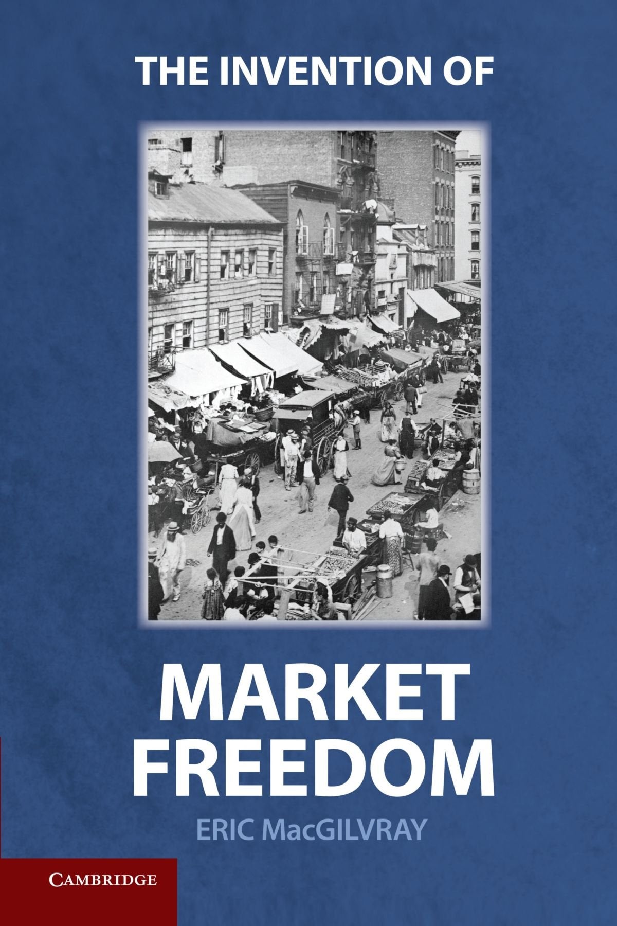 The Invention of Market Freedom Law
