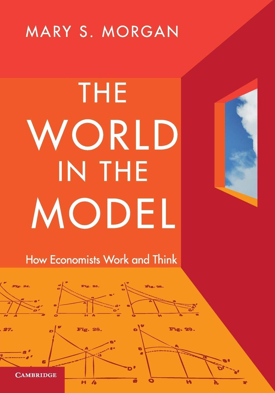 The World in the Model: How Economists Work And Think Law