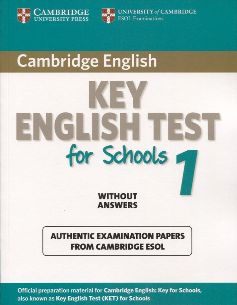 Cambridge Key English Test for Schools 1 Student's Book without answers: Official Examination Papers from University of Cambridge ESOL Examinations (Cambridge Books for Cambridge Exams) Foreign Languages ​​& Dictionaries