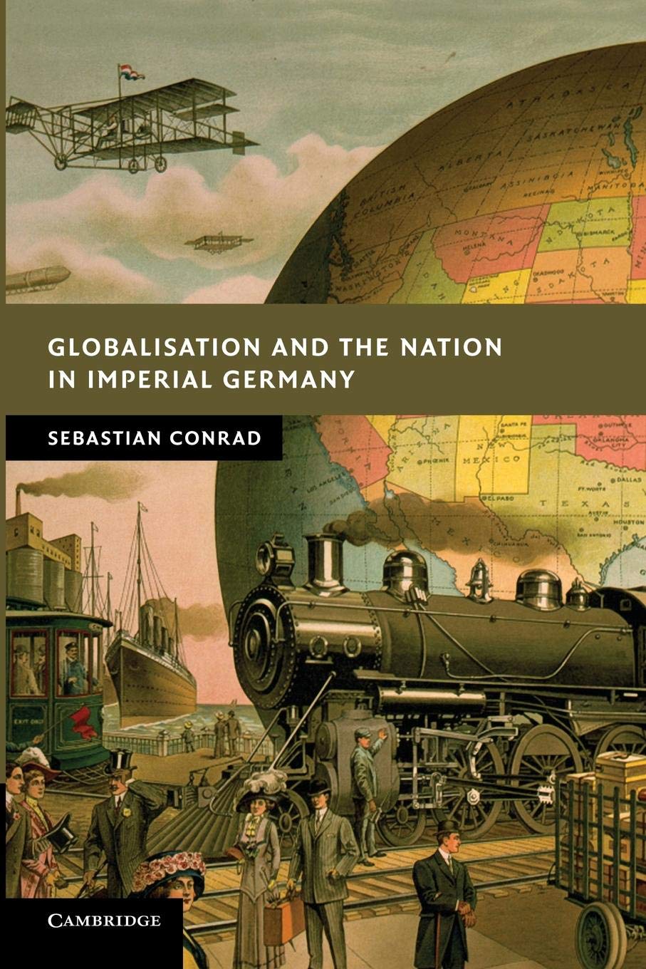 Globalisation and the Nation in Imperial Germany: Ausgezeichnet: A Choice Outstanding Academic Title 2011 (New Studies in European History) Social Sciences
