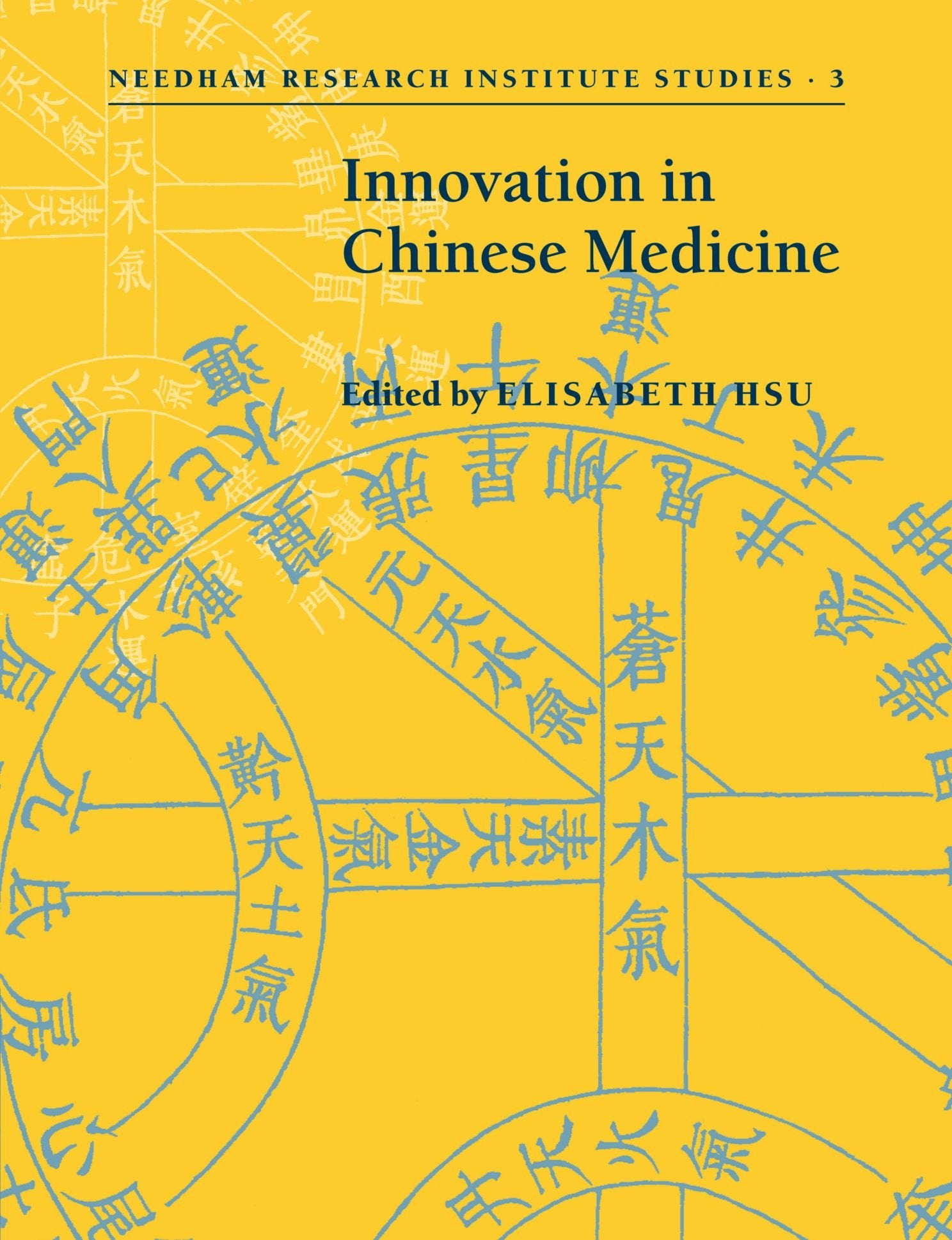 Innovation in Chinese Medicine (Needham Research Institute Studies, 3, Band 3) Medicine