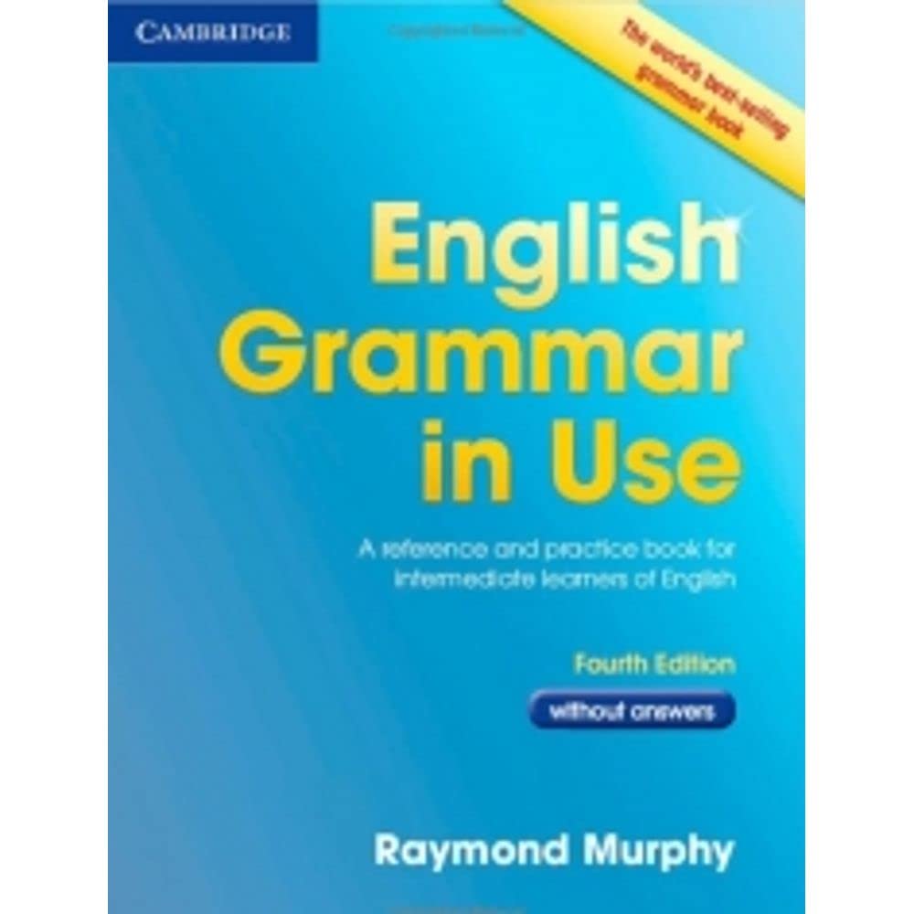 English Grammar in Use without Answers 4th Edition: A Reference and Practice Book for Intermediate Learners of English Foreign Languages ​​& Dictionaries