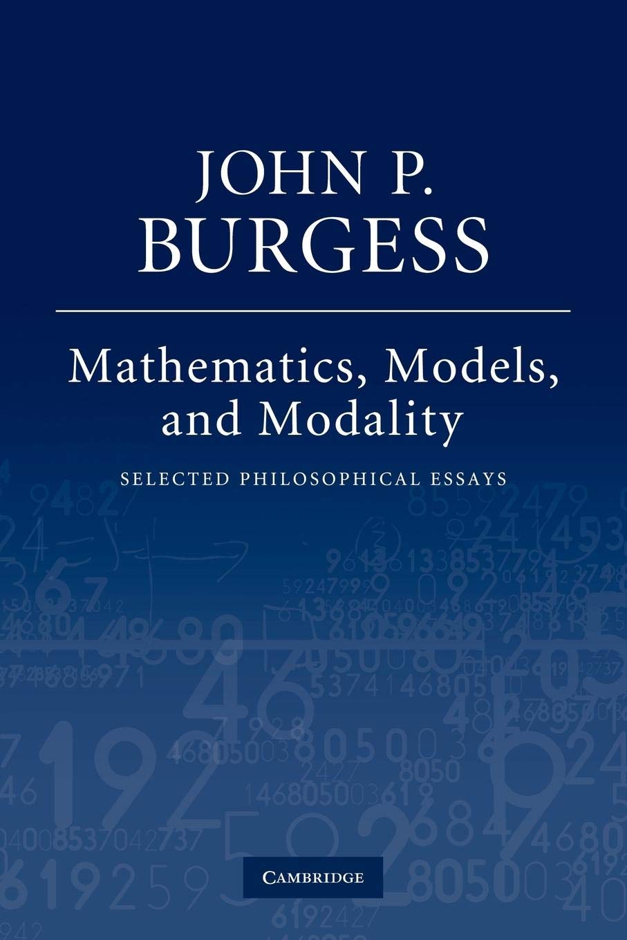 Mathematics, Models, and Modality: Selected Philosophical Essays Philosophy