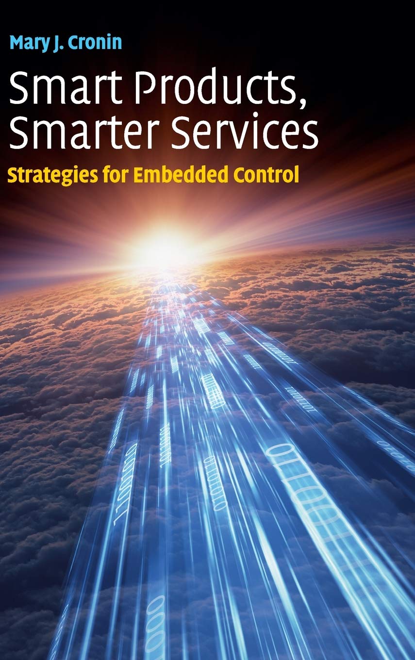 Smart Products, Smarter Services: Strategies for Embedded Control Business, Finance & Career