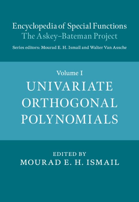 Encyclopedia of Special Functions: The Askey-Bateman Project 3 Hardback Books: Encyclopedia of Special Functions: The Askey-Bateman Project: The ... Project: Univariate Orthogonal Polynomials Mathematics