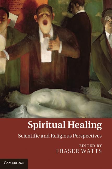 Spiritual Healing: Scientific and Religious Perspectives Reference Books