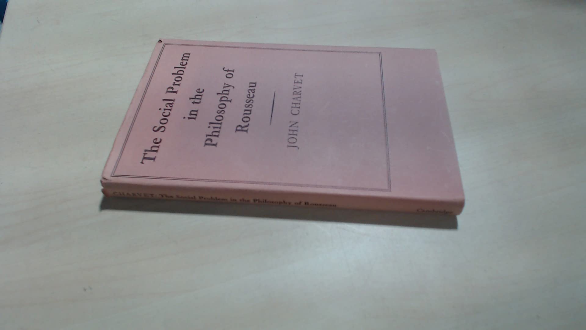 The Social Problem in the Philosophy of Rousseau (Cambridge Studies in the History and Theory of Politics) Philosophy