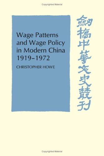 Wage Patterns and Wage Policy in Modern China 1919 1972 (Cambridge Studies in Chinese History, Literature and Institutions) Film, Art & Culture