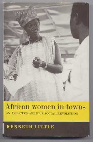 African Women in Towns: An Aspect of Africa's Social Revolution Social Sciences
