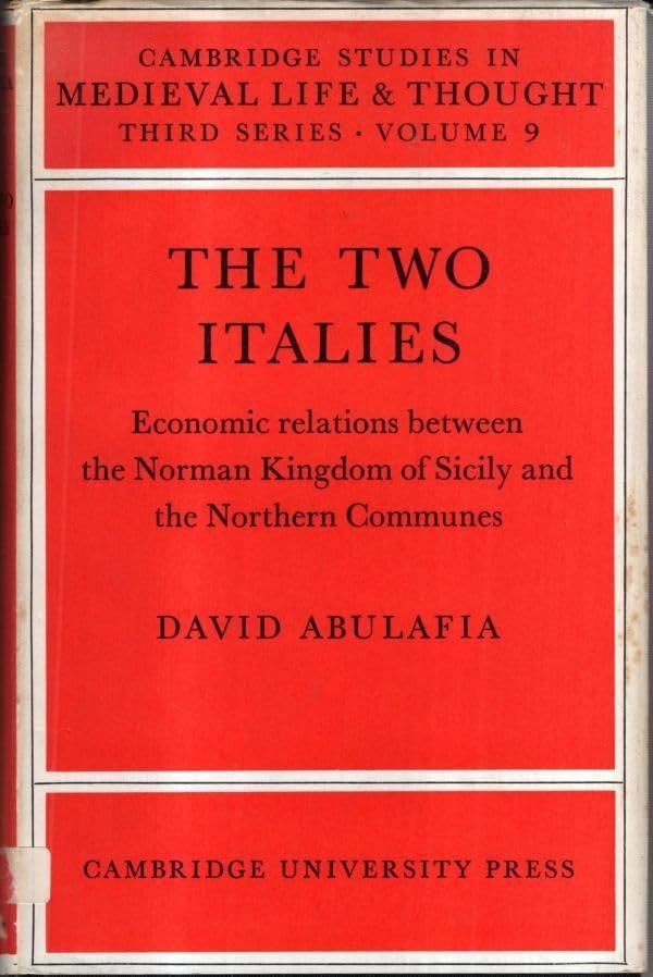 The Two Italies: Economic Relations Between the Norman Kingdom of Sicily and the Northern Communes (Cambridge Studies in Medieval Life And Thought Third Series, Band 9) Film, Art & Culture