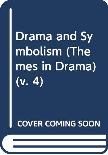 Drama and Symbolism: Volume 4, Drama and Symbolism (Themes in Drama, 4) Drama
