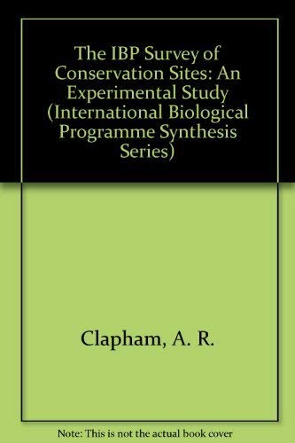 The IBP Survey of Conservation Sites: An Experimental Study (International Biological Programme Synthesis, Band 24) Business & Technology
