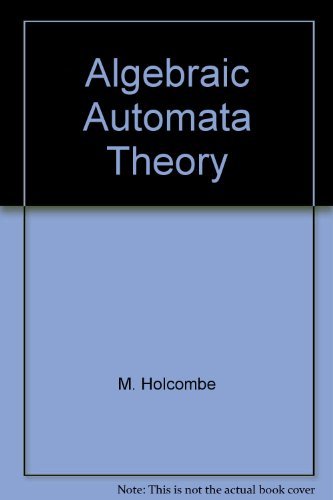 Algebraic Automata Theory (Cambridge Studies in Advanced Mathematics, Series Number 1) Mathematics