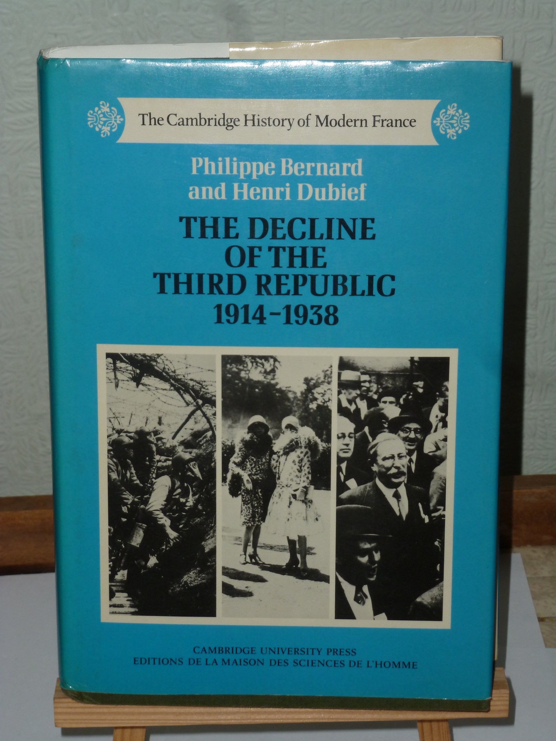 The Decline of the Third Republic, 1914-1938 (The Cambridge History of Modern France, Band 5) Politics & History