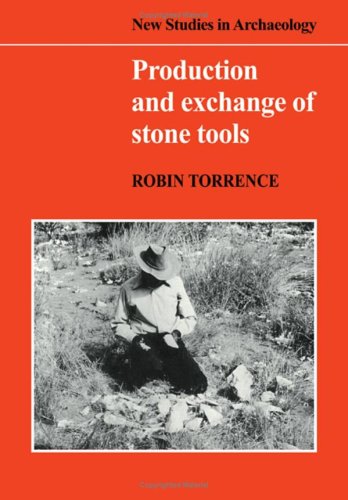 Production and Exchange of Stone Tools: Prehistoric Obsidian in the Aegean (New Studies in Archaeology) Social Sciences