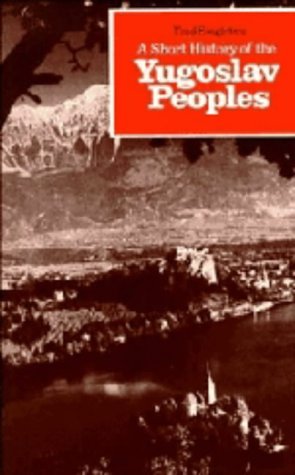 A Short History of the Yugoslav Peoples Politics & History