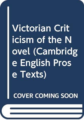 Victorian Criticism of the Novel (Cambridge English Prose Texts) Contemporary literature