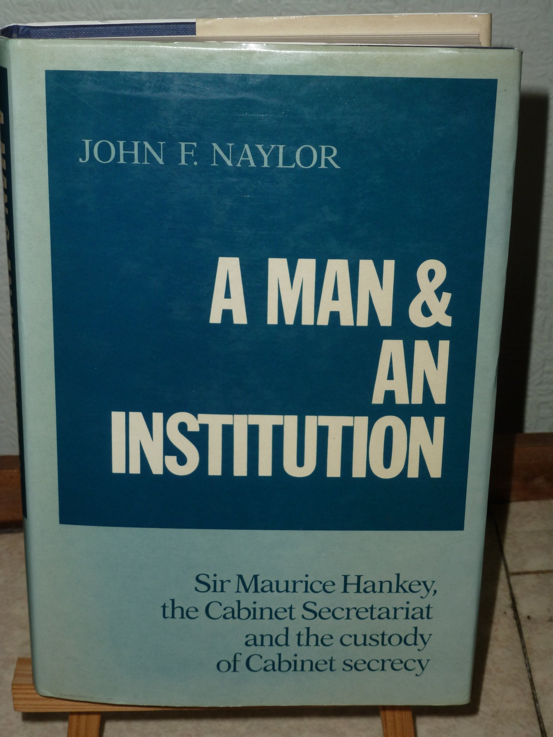 A Man and an Institution: Sir Maurice Hankey, the Cabinet Secretariat and the Custody of Cabinet Secrecy Film, Art & Culture