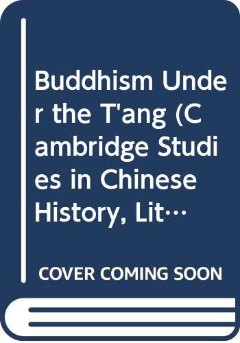 Buddhism Under the T'ang (CAMBRIDGE STUDIES IN CHINESE HISTORY, LITERATURE AND INSTITUTIONS) Contemporary literature
