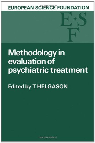 Methodology in Evaluation of Psychiatric Treatment: Proceedings of a Workshop Held in Vienna 10-13 June 1981 Medicine