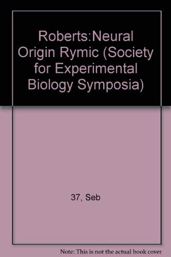 Neural Origin of Rhythmic Movements (Society for Experimental Biology Symposia) Medicine