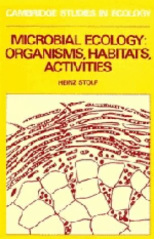 Microbial Ecology: Organisms, Habitats, Activities (Cambridge Studies in Ecology) Business & Technology