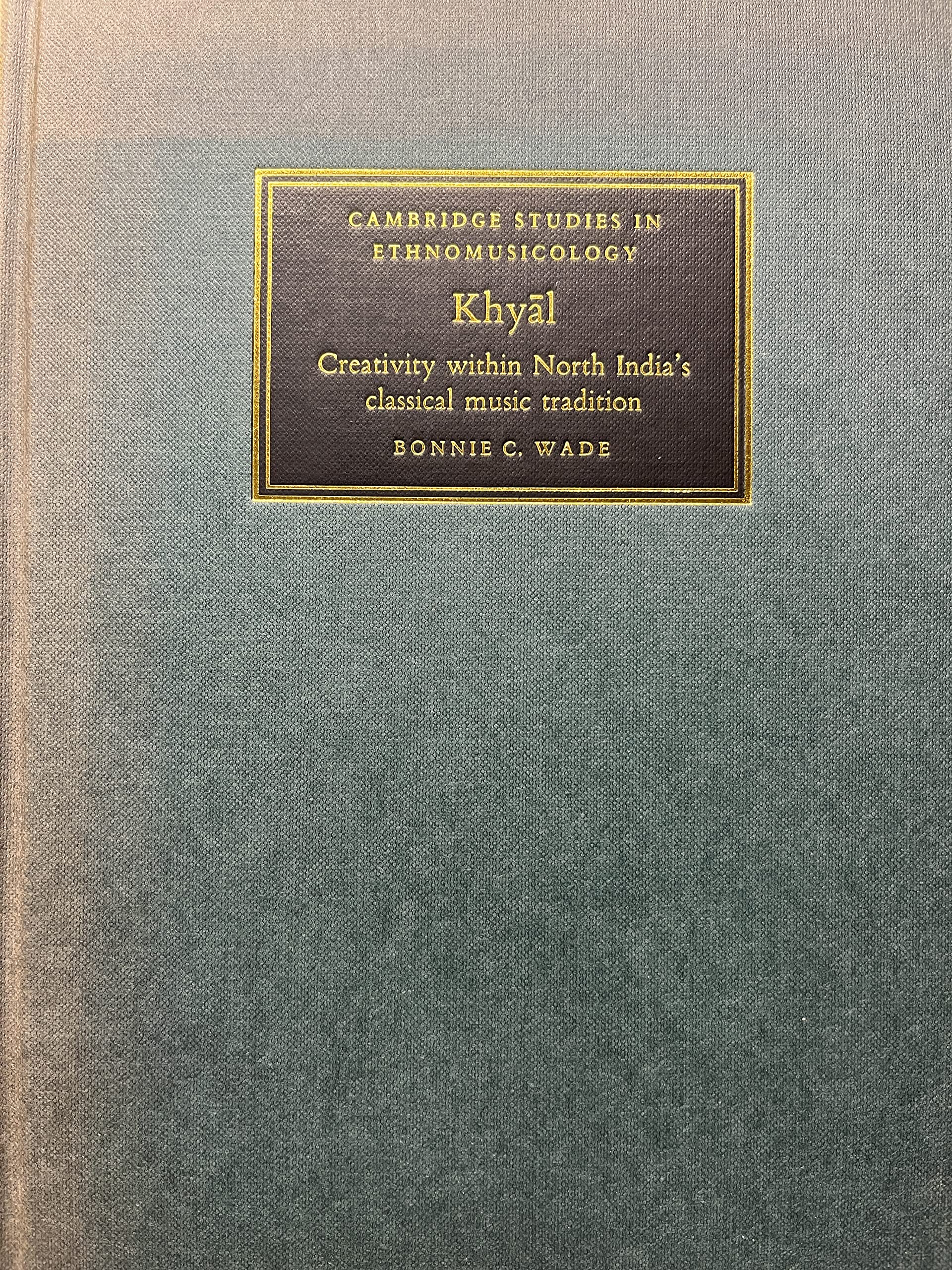 Khyal: Creativity Within North India's Classical Music Tradition (Cambridge Studies in Ethnomusicology) Arts & Music