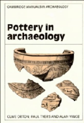 Pottery in Archaeology (Cambridge Manuals in Archaeology) Social Sciences