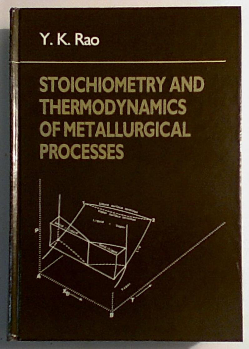 Stoichiometry and Thermodynamics of Metallurgical Processes Business & Technology