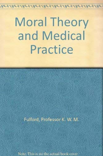 Moral Theory and Medical Practice Medicine