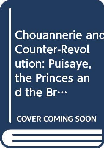 Chouannerie and Counter-Revolution: Puisaye, the Princes and the British Government in the 1790s Film, Art & Culture