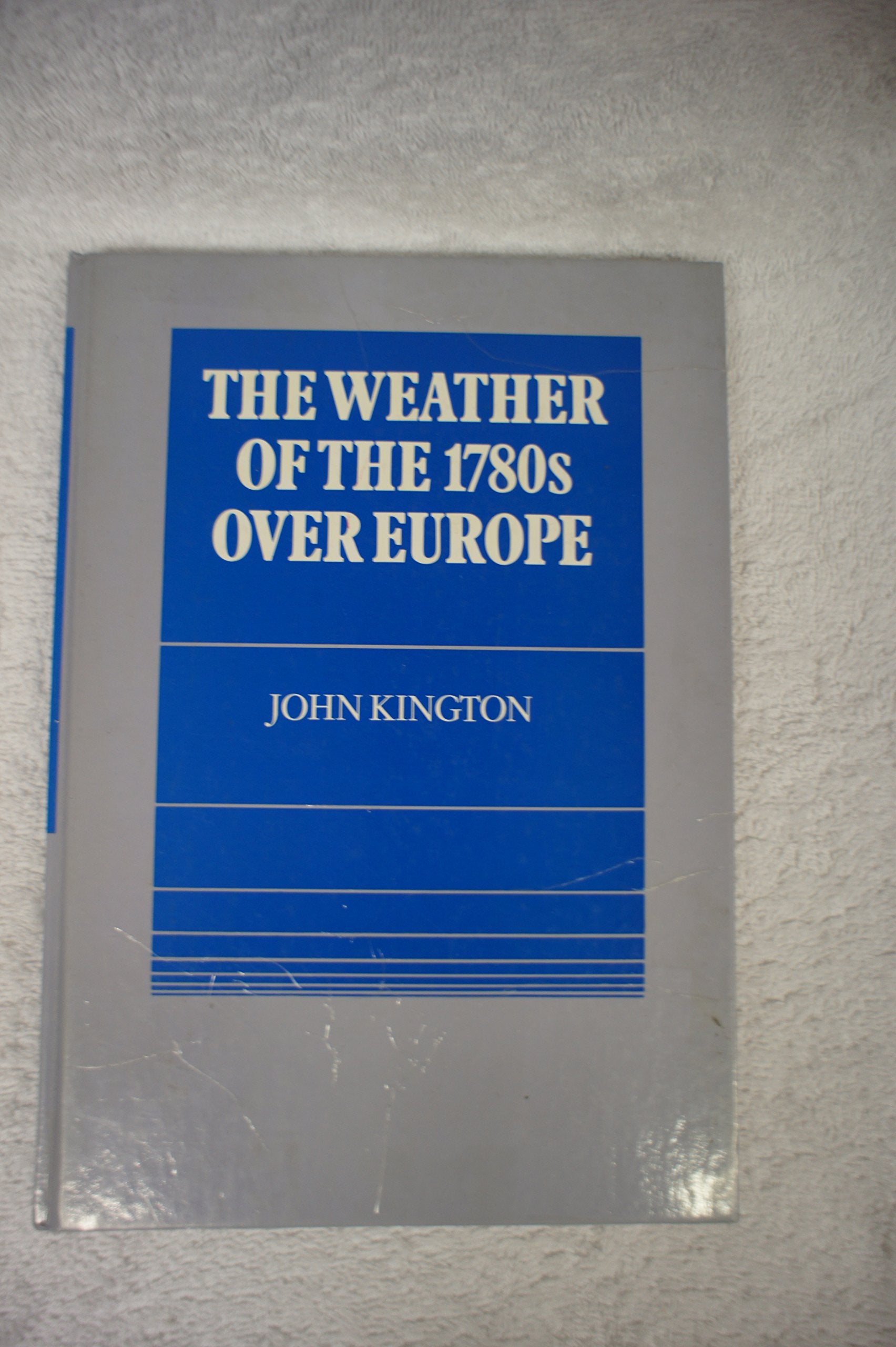 The Weather of the 1780s Over Europe Geology & Geography